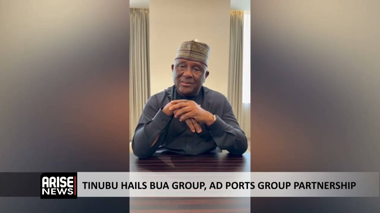 TINUBU HAILS BUA GROUP, AD PORTS GROUP PARTNERSHIP 