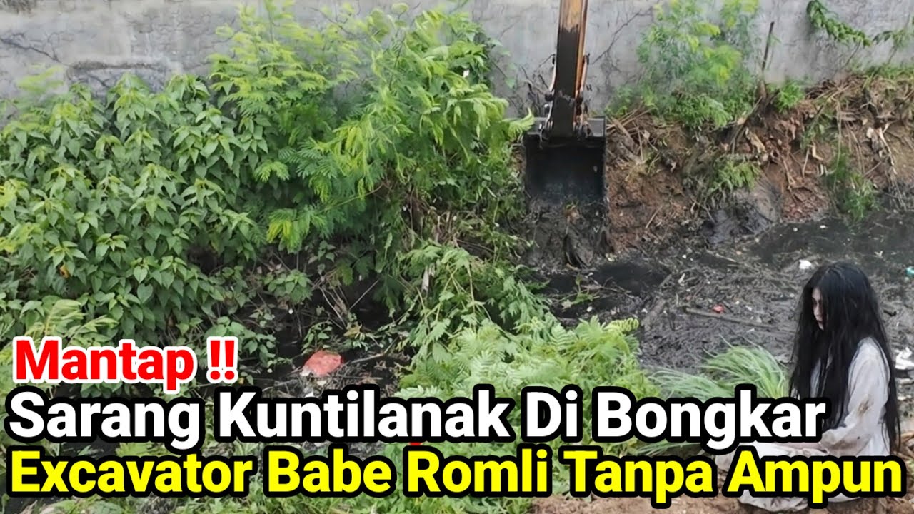 Mantap‼️Sarang Kuntilanak Di Bongkar Babeh Romli Tanpa Ampun