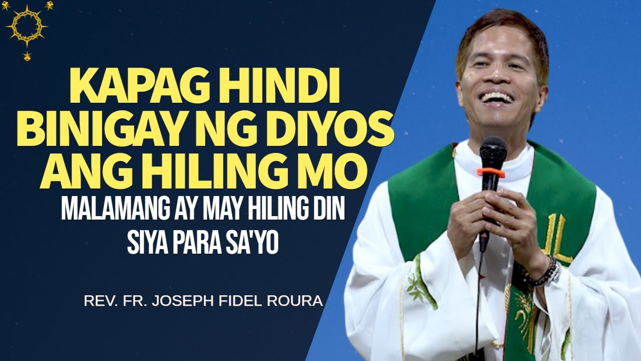 KAPAG HINDI BINIGAY NG DIYOS ANG HILING MO, MALAMANG AY MAY HILING DIN SIYA PARA SA'YO