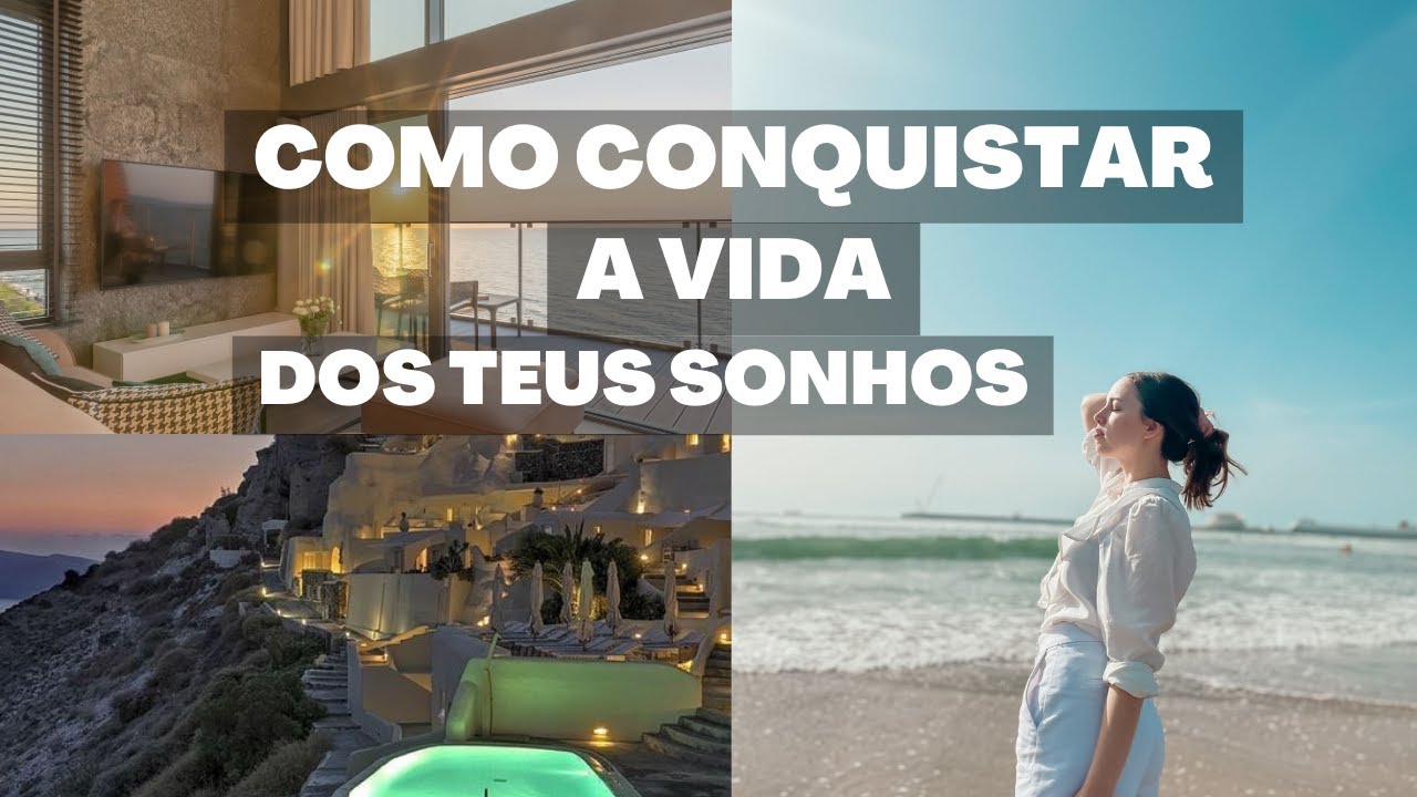 Como teres a vida dos teus sonhos: o guia definitivo