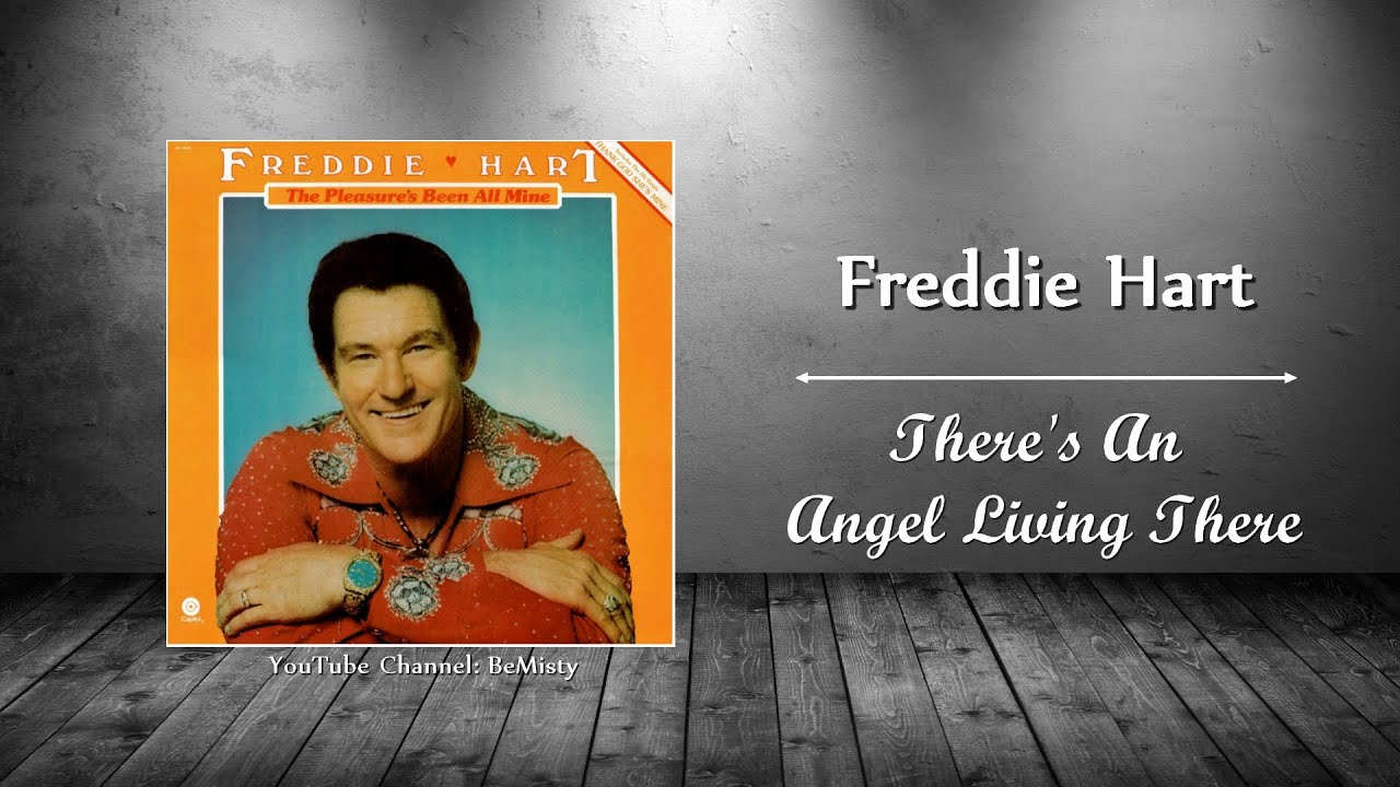 Freddie Hart - There's An Angel Living There