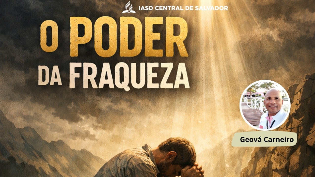O PODER NA FRAQUEZA | Geová Carneiro | 08/02/2026