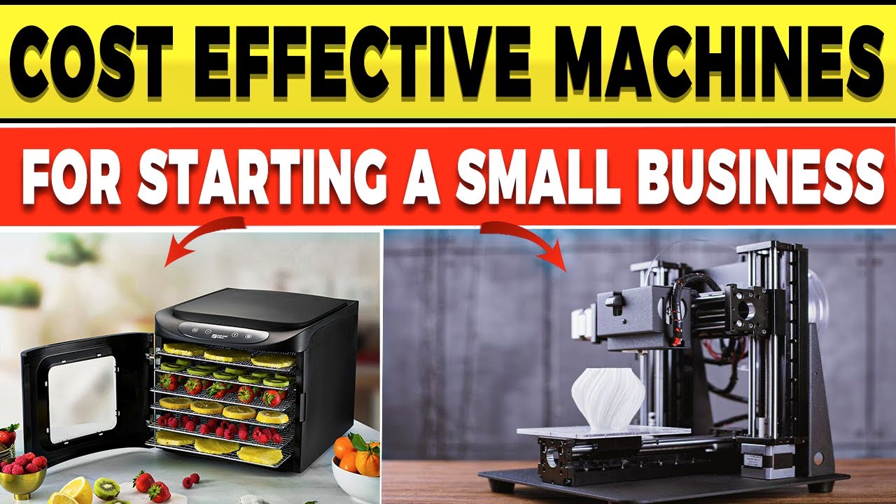 Cost Effective Machines for Starting a Small Business