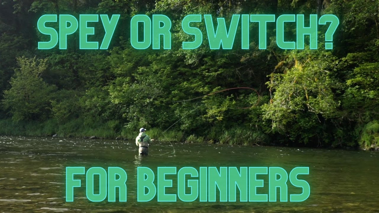 First Two-Handed Spey Rod? Why You Should Skip the Switch Rod