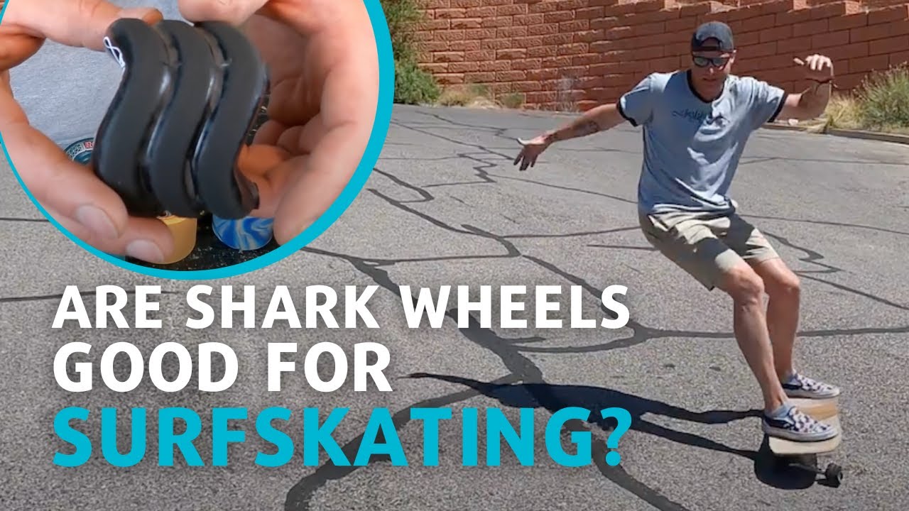 Are Shark Wheels Good for Surfskating?