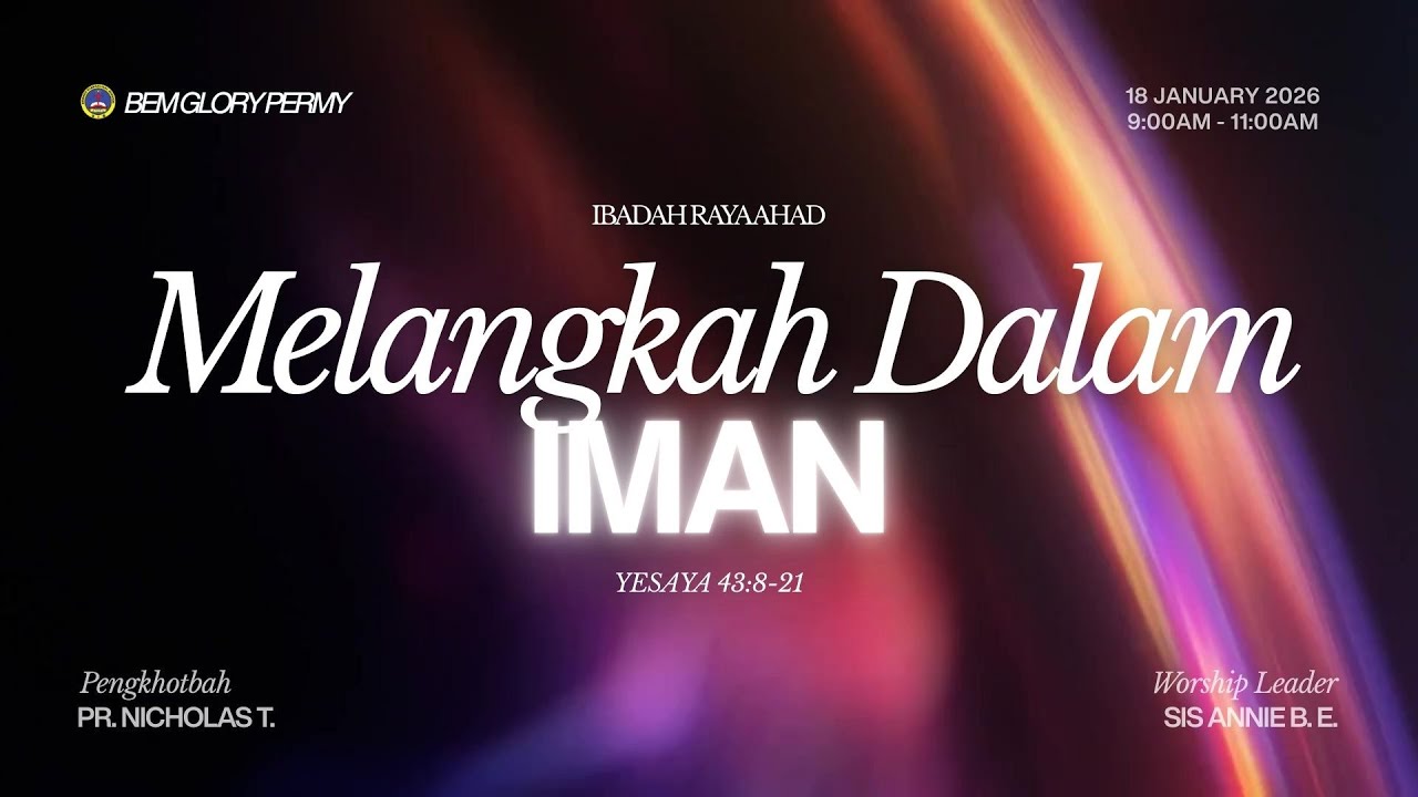 MELANGKAH DALAM IMAN | PR NICHOLAS T.