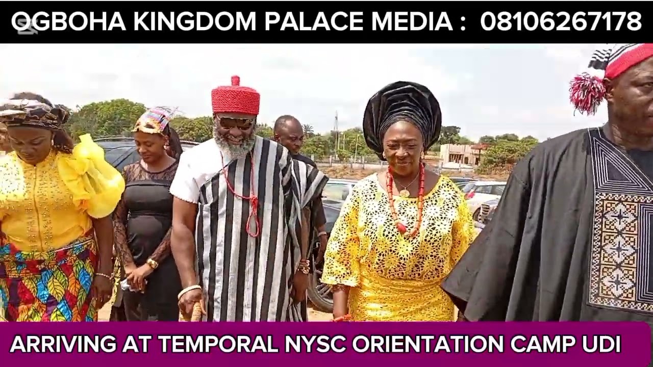 Arrival of Igwe Ogboha 2nd at the TEMPORAL NYSC ORIENTATION CAMP UDI 