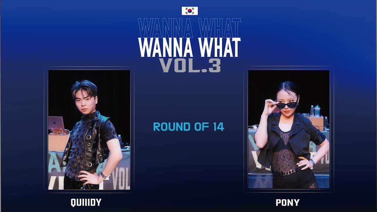 WANNA WHAT VOL.3 | ROUND OF 14 | QUIIIDY (W)  VS PONY