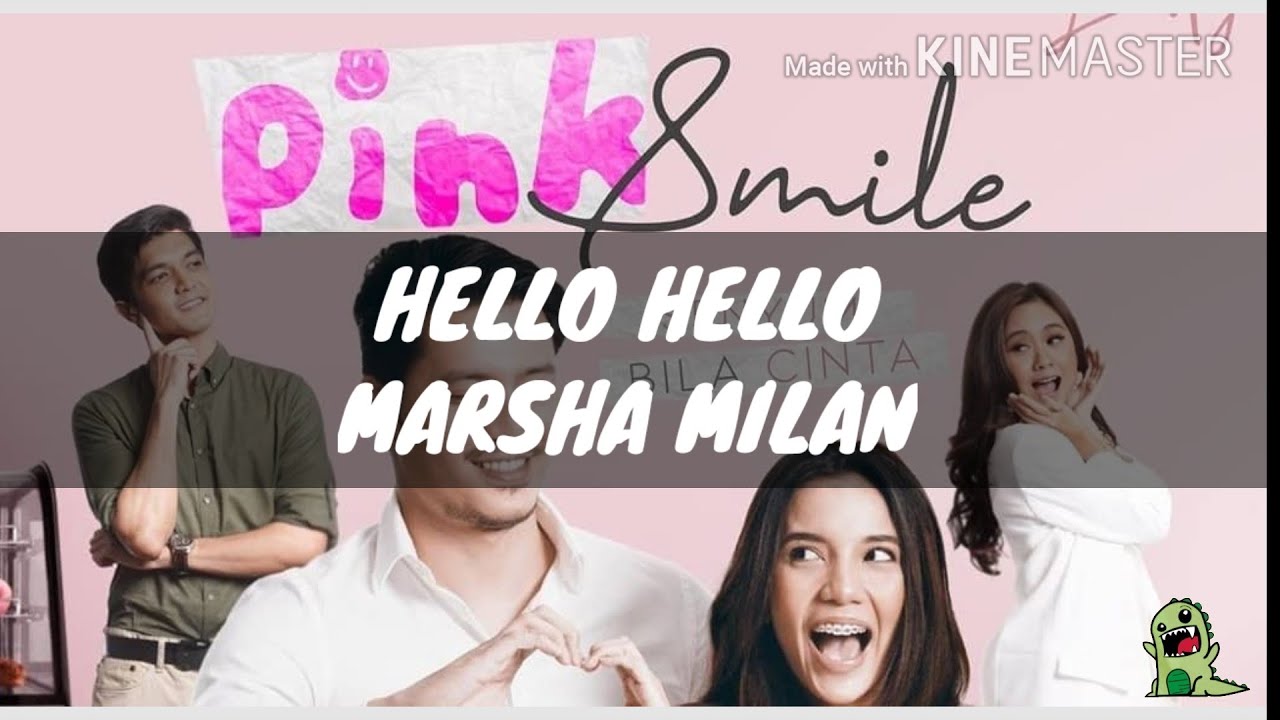 OST PINK SMILE - HELLO HELLO (LIRIK) BY MARSHA MILAN