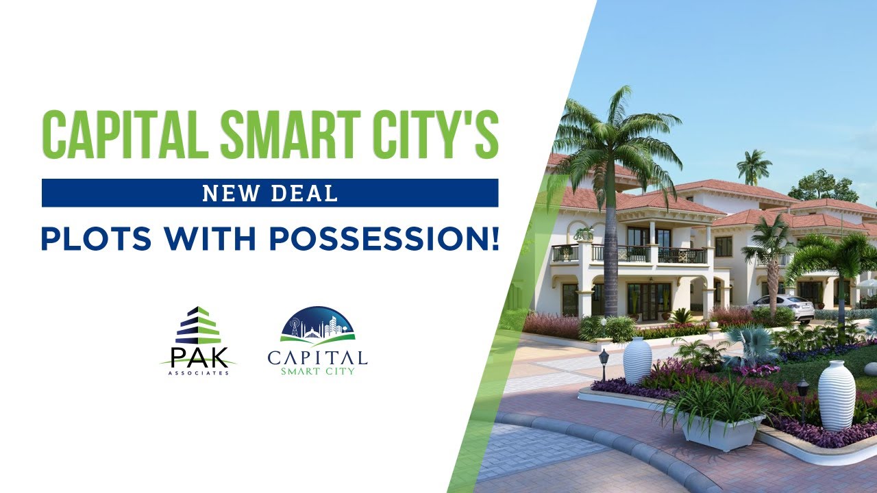Capital Smart City's New Deal: Plots with Possession || PakAssociates