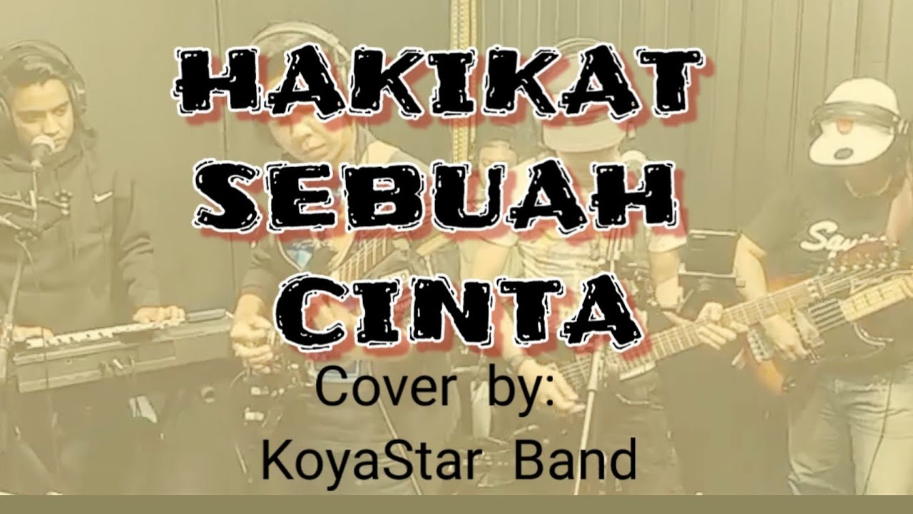 HAKIKAT SEBUAH CINTA (IKLIM) Cover by KoyaStar Band
