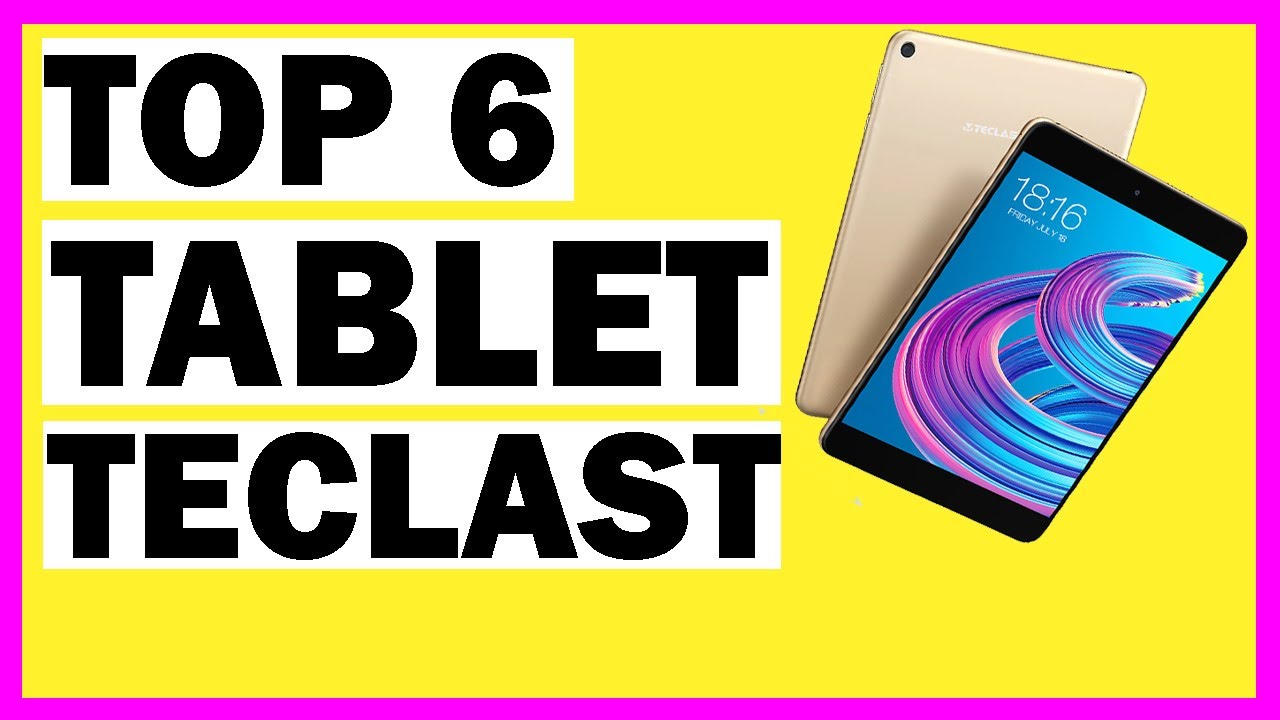 Top 6 Best Teclast Tablets 2021