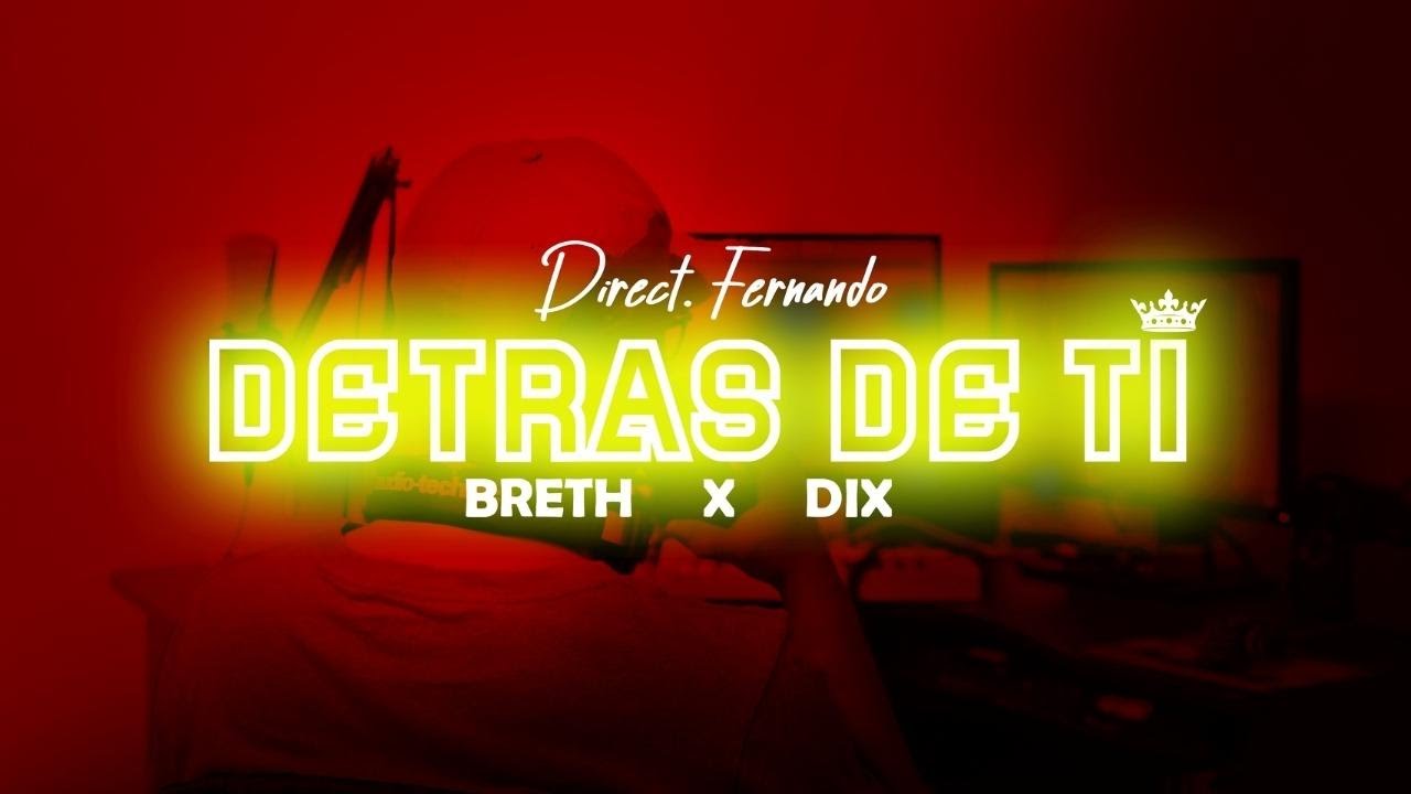DETRÁS DE TÍ - BRETH & DIX (OFFICIAL VIDEO)