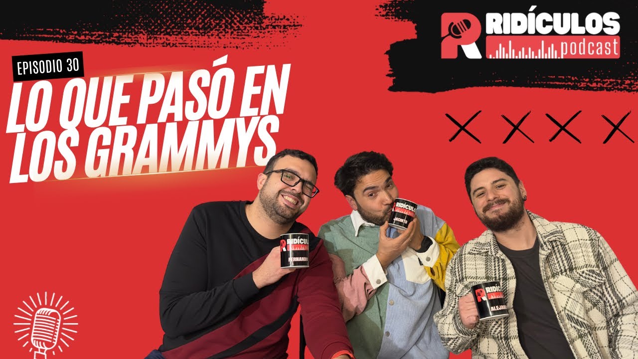 EP. 30 | Lo que pasó en los Grammys.
