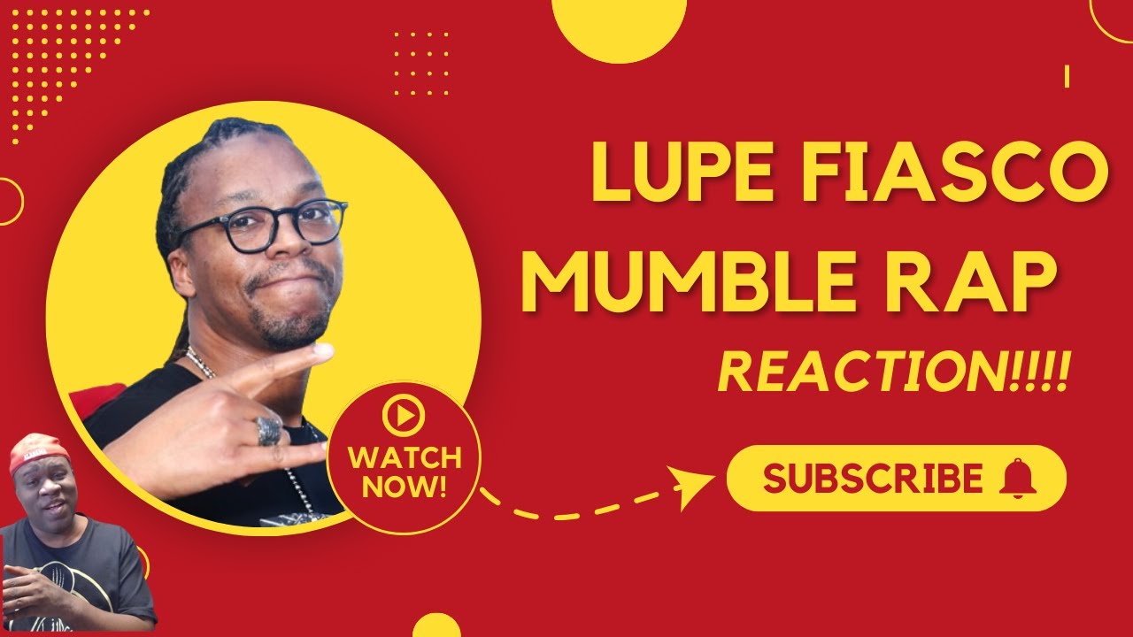 Lupe Fiasco - Mumble Rap (Reaction)