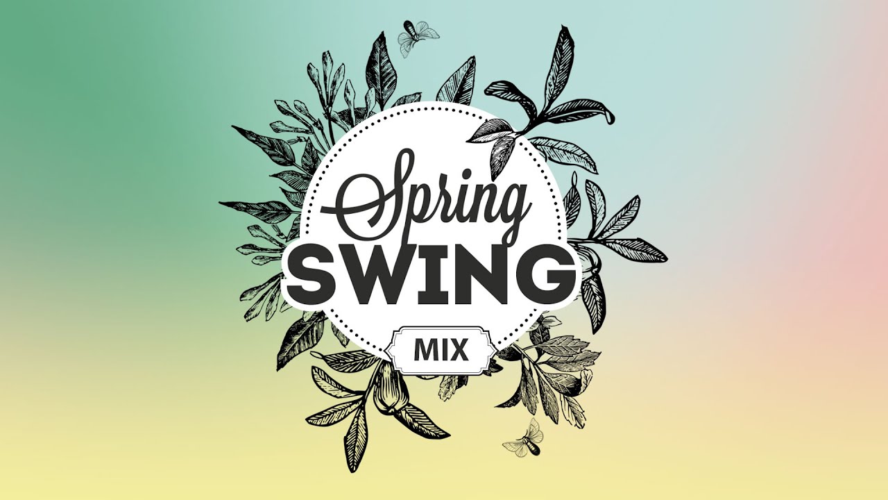 Spring Swing - Electro Swing Mix 2025 🌱🐝🌷