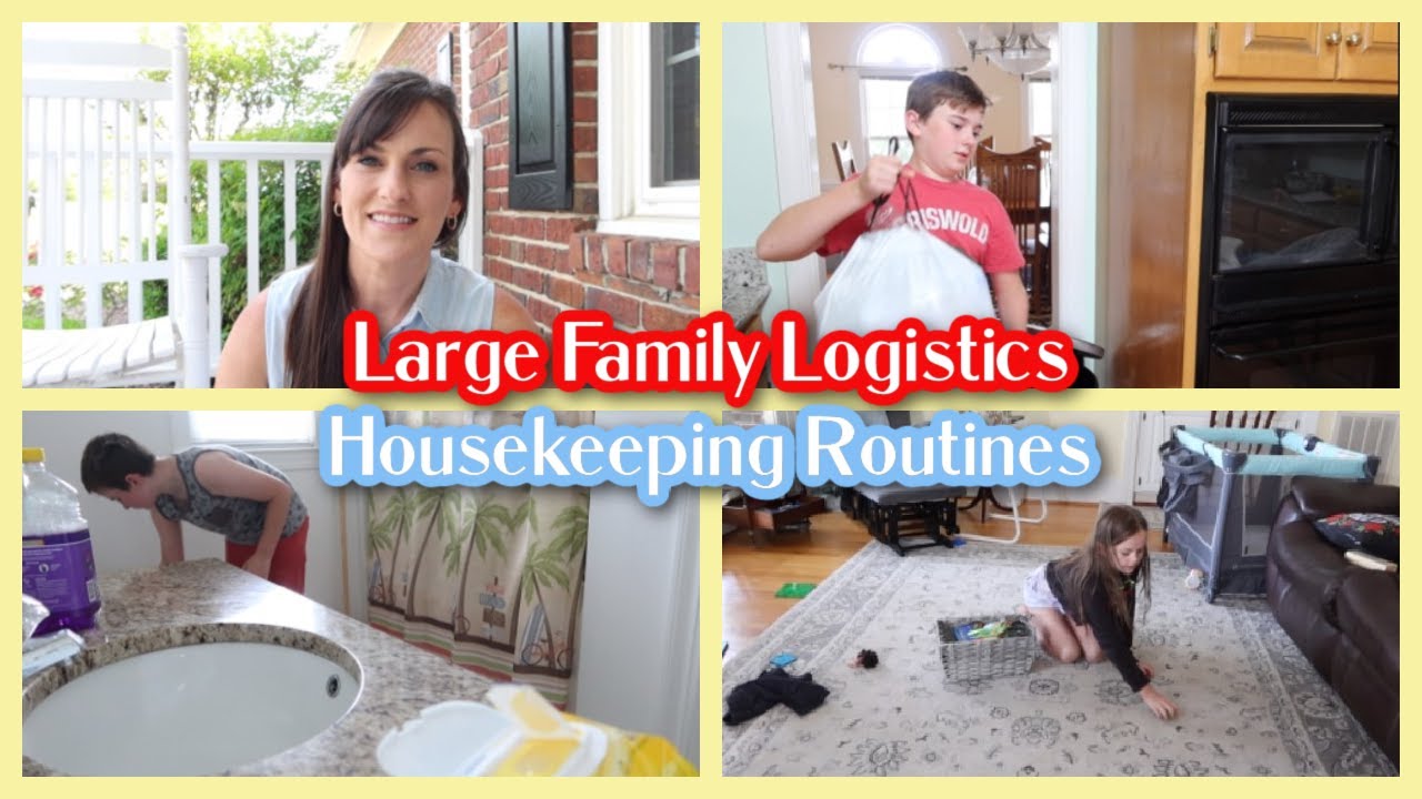 LARGE FAMILY LOGISTICS | Housekeeping Routines