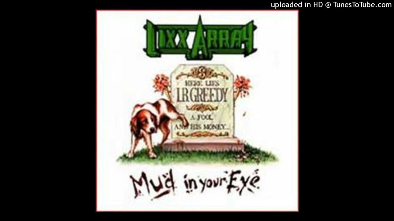 Lixx Array - Mud In Your Eye - 01