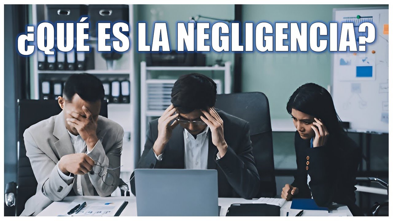 &iquest;QU&Eacute; ES LA NEGLIGENCIA?