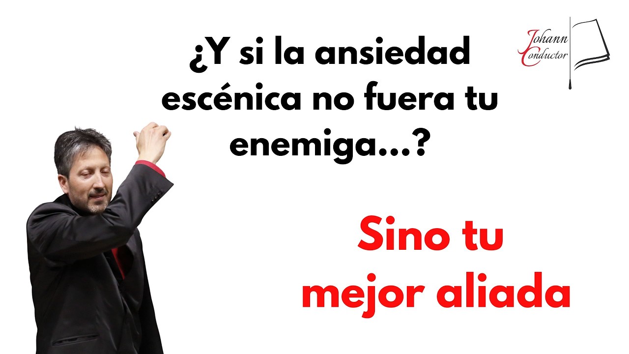 ¿Y SI LA ANSIEDAD ESCÉNICA NO FUERA TU ENEMIGA...? SINO TU MEJOR ALIADA