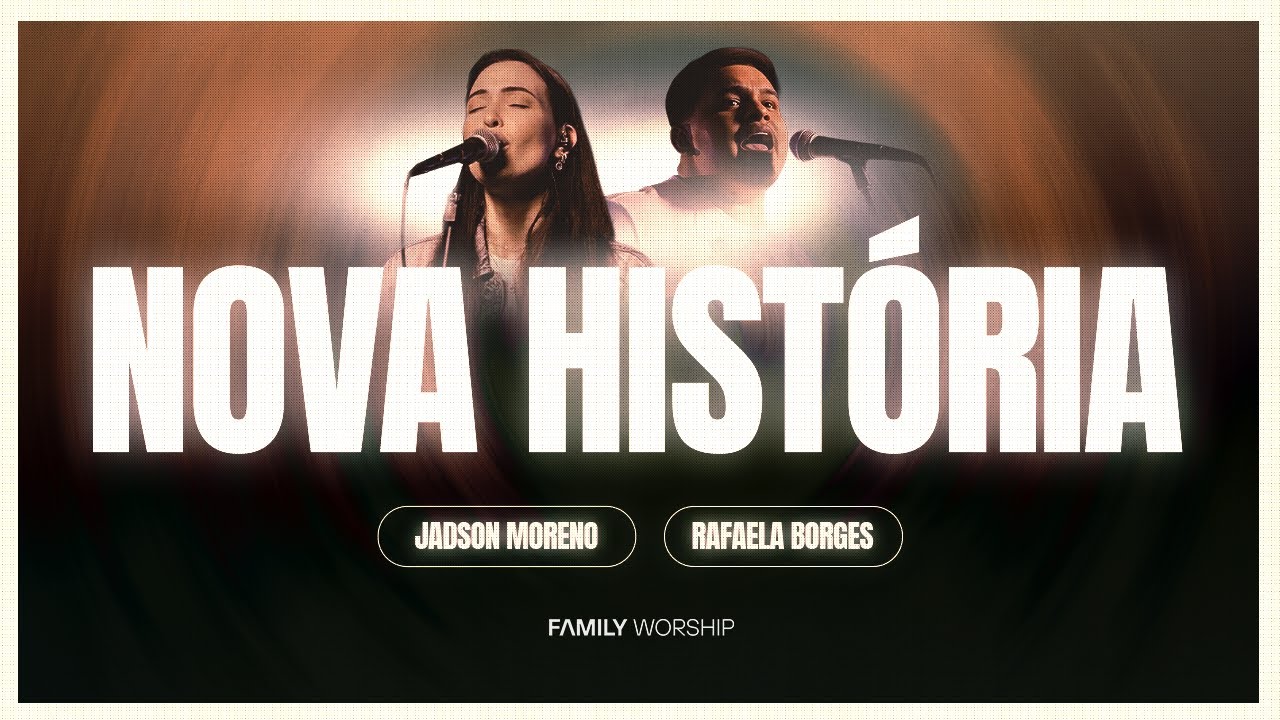 Nova História (Acoustic Session 2) | Family Worship, Rafaela Borges, Jadson Moreno