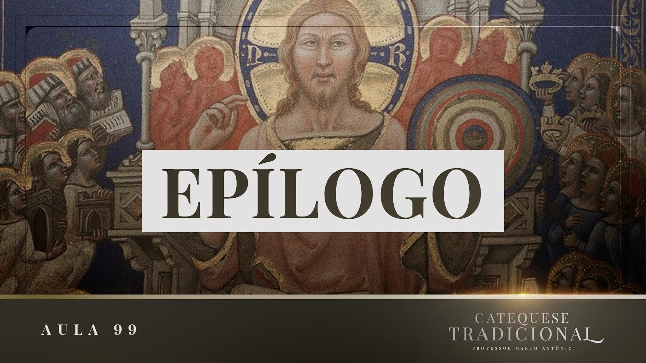 Epílogo I Catequese Tradicional #099