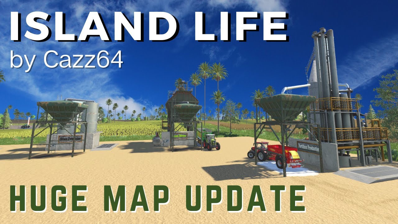 Island Life - Huge Map Update | Cazz64 | Farming Simulator 19