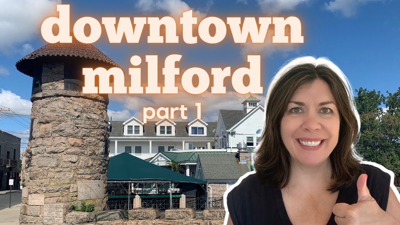 Downtown Milford: What to See and What to do - Part 1