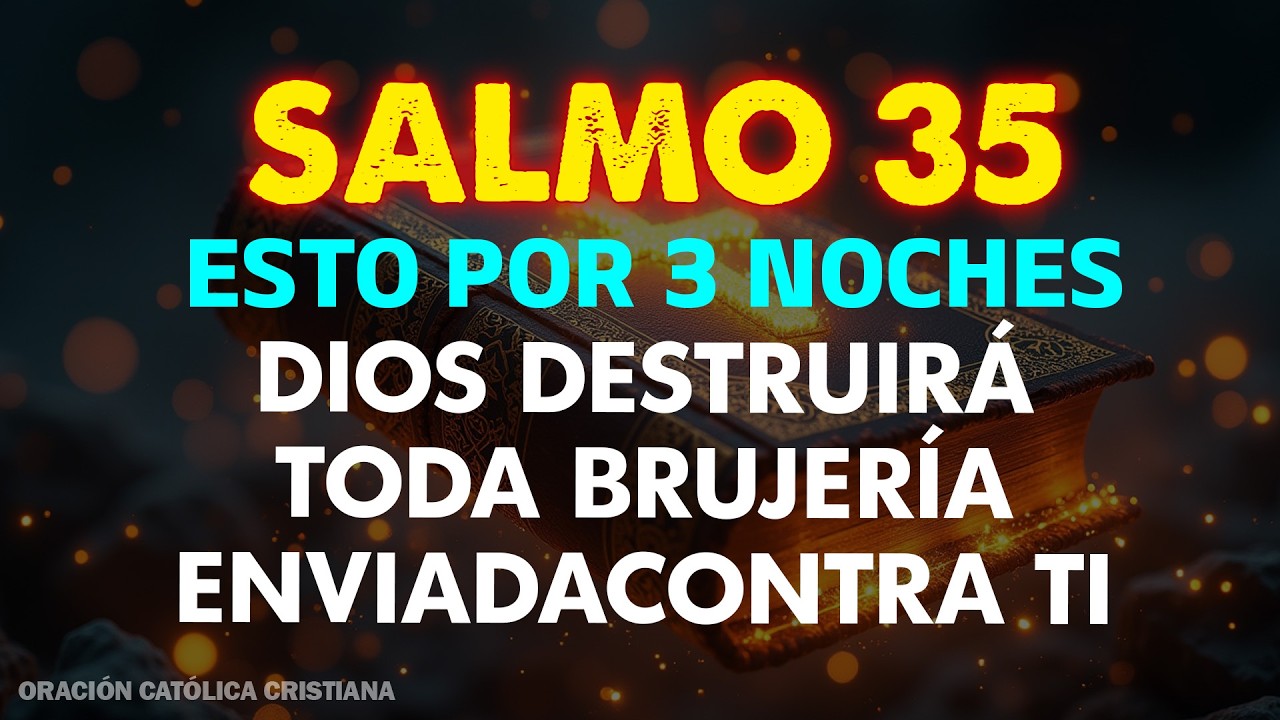 🔥 Profecía del Salmo 35 — Repite esto por 3 noches y Dios DESTRUIRÁ toda brujería enviada contra ti