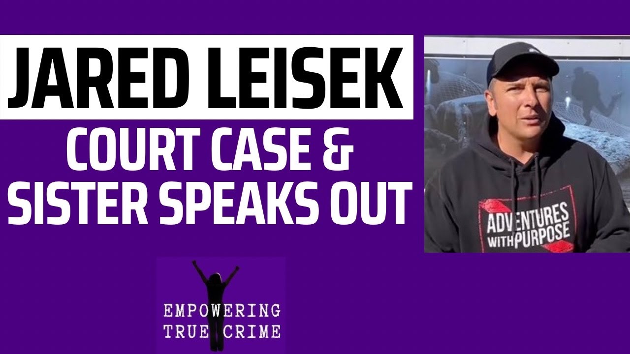 #JaredLeisek&rsquo;s Case & Sister Speaks Out #ChessicaLeisek #AWP #adventureswithpurpose