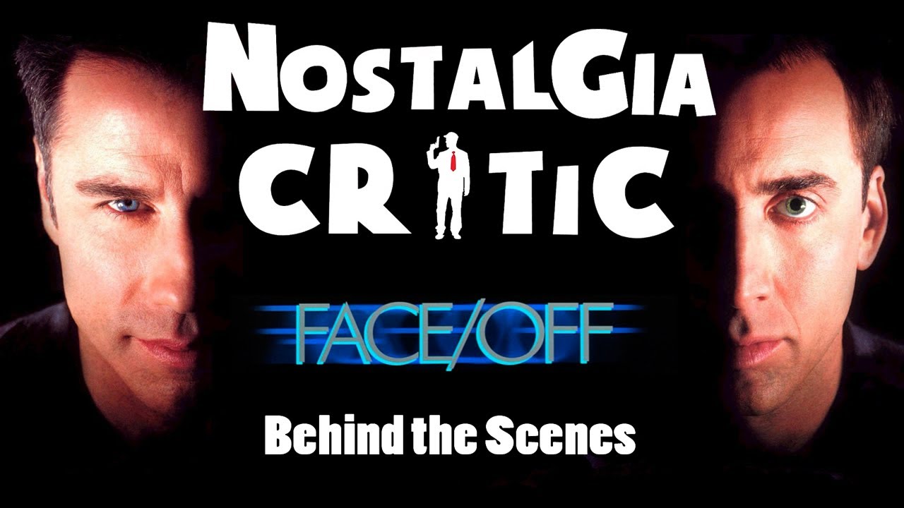 Behind the Scenes - Nostalgia Critic: Face/Off