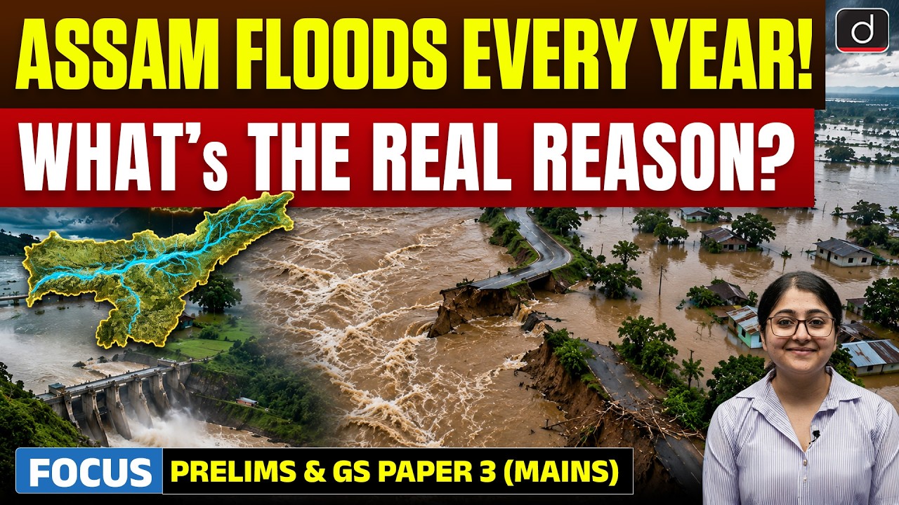 Assam Floods 2026 Explained | Why is Assam flood-prone? | Latest Update | Drishti IAS English