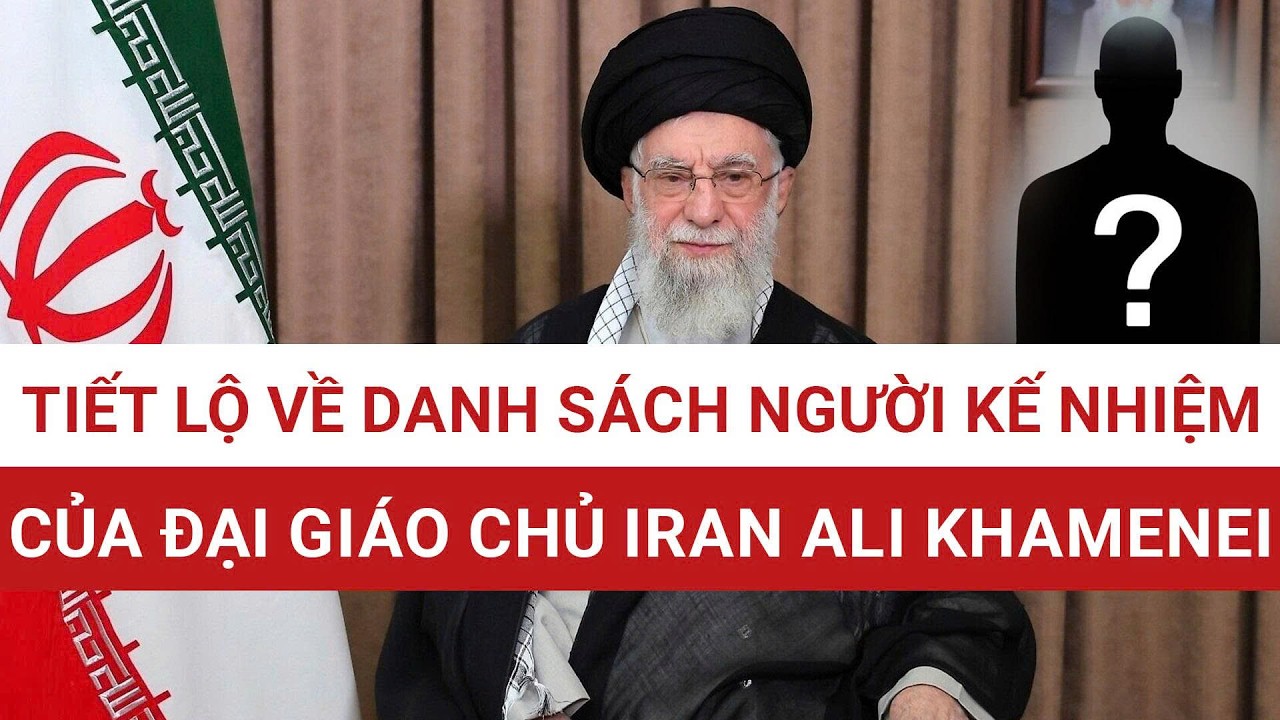 Đại giáo chủ Iran Khamenei bị Mỹ - Israel sát hại: Ai sẽ thay thế lãnh tụ tối cao Iran?