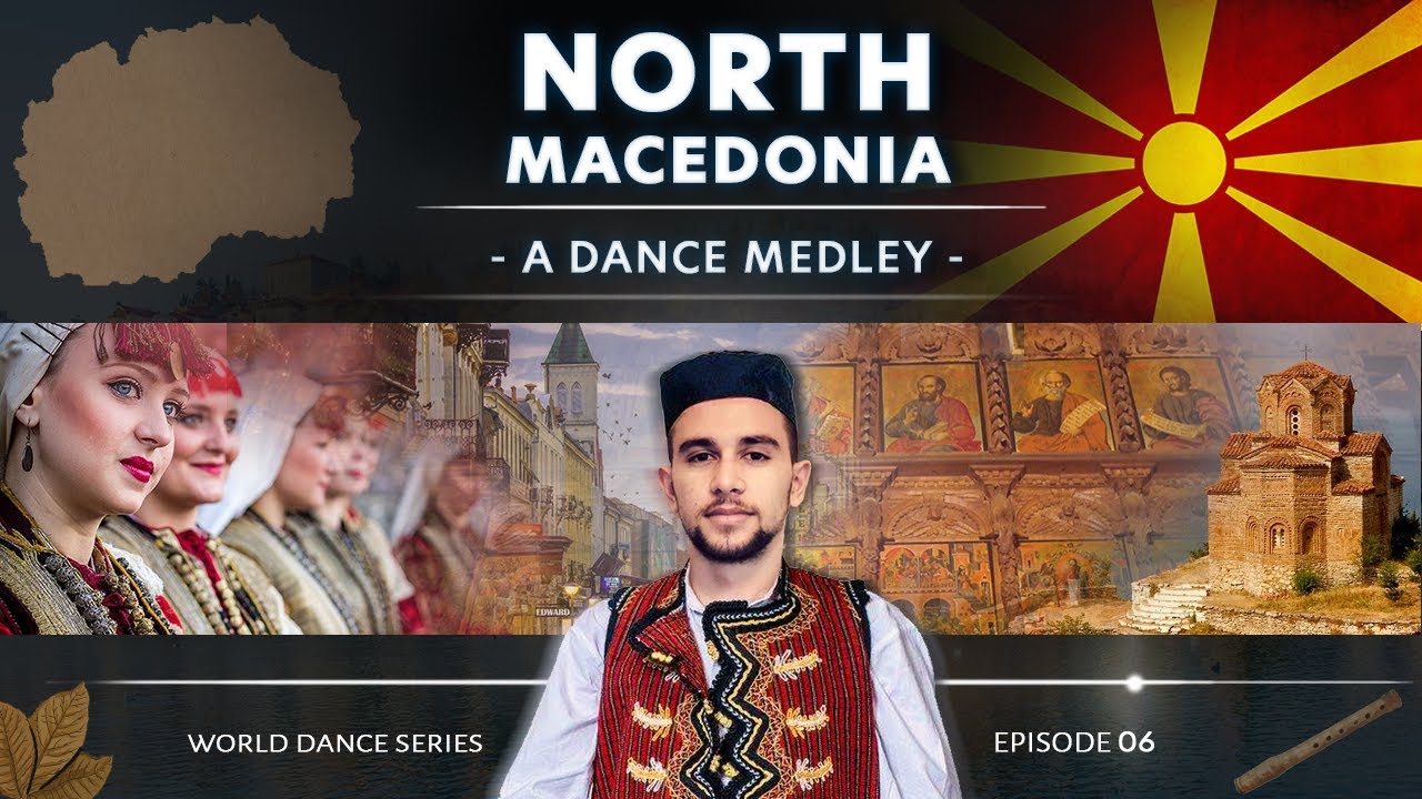North Macedonia • A Dance Medley! (World Dance Series: ep06)