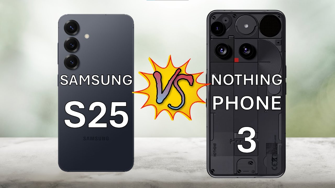 Nothing Phone 3 vs Samsung S25 – Detailed Specs Battle!