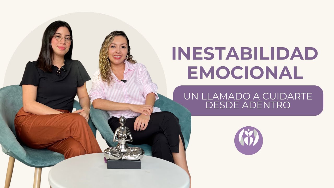 HABLEMOS DE INESTABILIDAD EMOCIONAL
