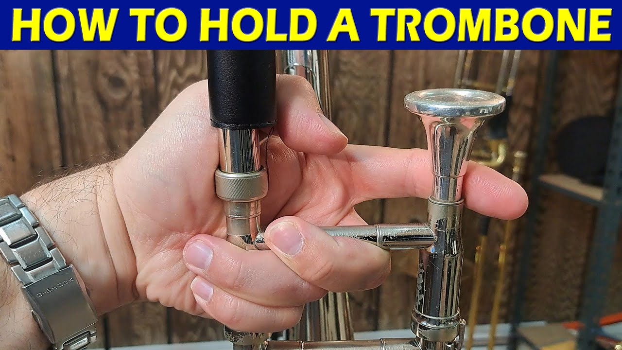 How to Hold a Trombone