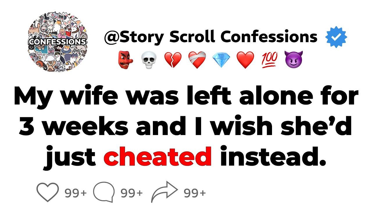 [FULL STORY] My wife was left alone for 3 Weeks, and I wish she’d just cheated instead