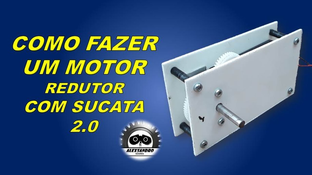 COMO FAZER UMA CAIXA DE REDUÇÃO CASEIRO 2.0 - MOTOR REDUTOR 100% FEITO DE SUCATA