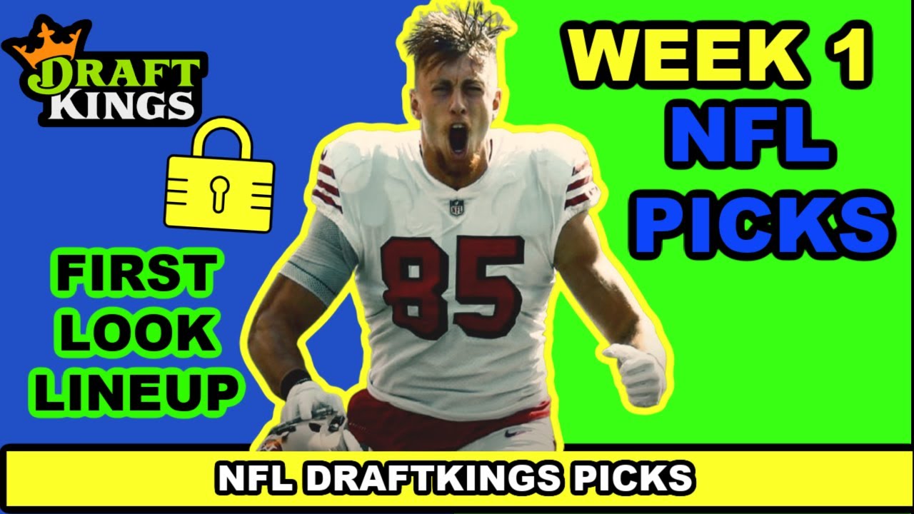 WEEK 1 NFL DRAFTKINGS PICKS / FIRST LOOK LINEUP