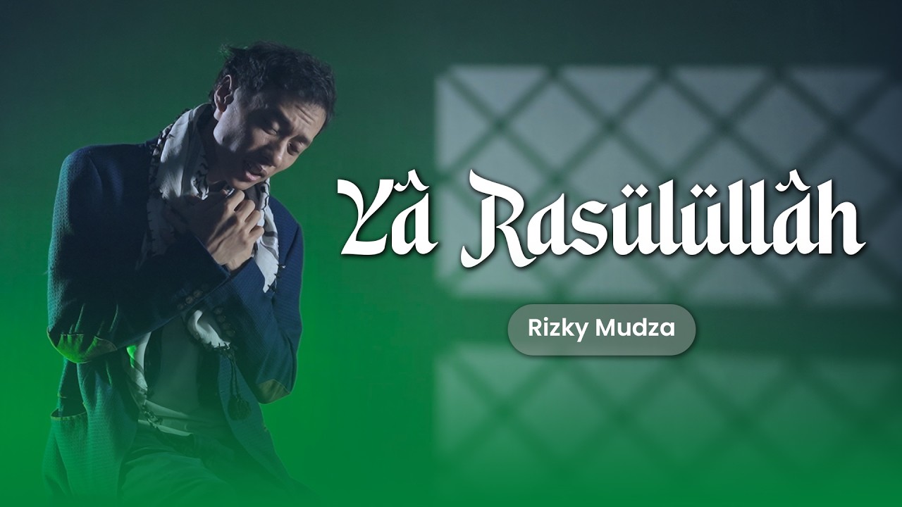 YA RASULULLAH - RIZKY MUDZA (OFFICIAL MUSIC VIDEO)