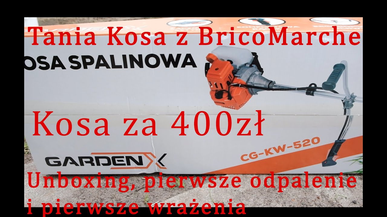 Tania kosa z Bricomarche. Gardenx CG-KW-520 - Kosa za 400zł. - unboxing i pierwsze odpalenie.