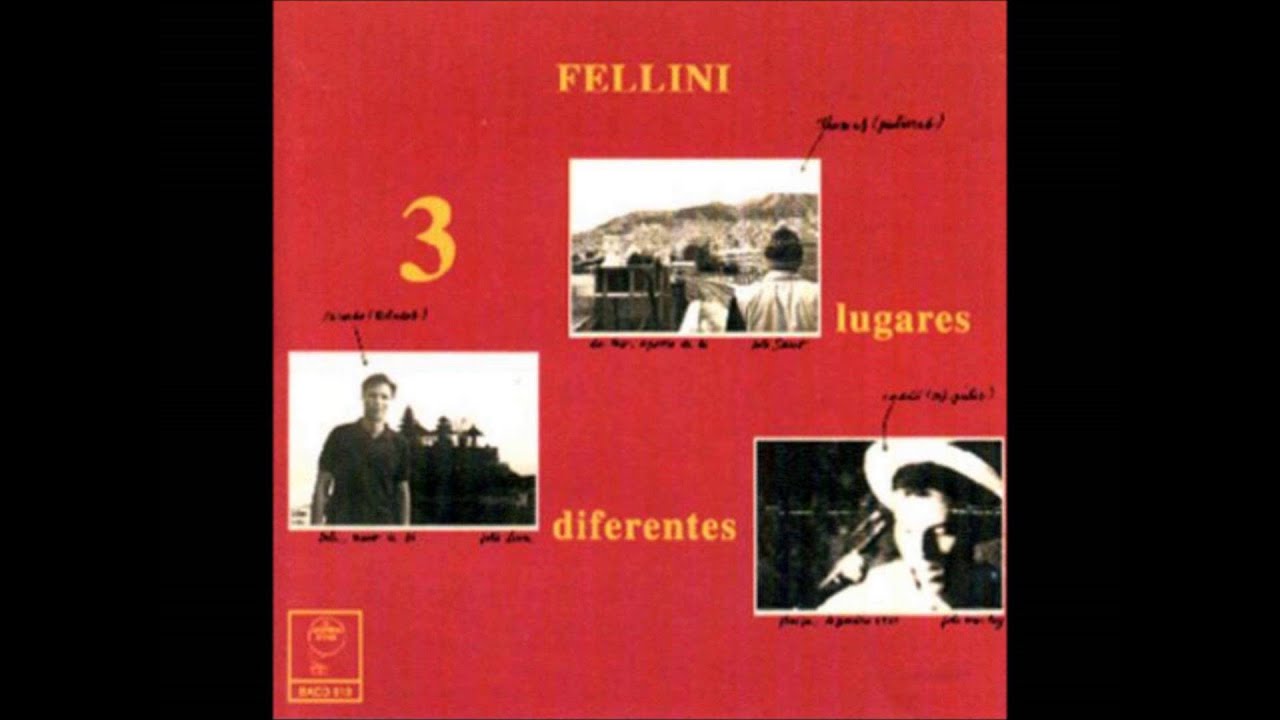 Fellini - 3 Lugares Diferentes - álbum completo
