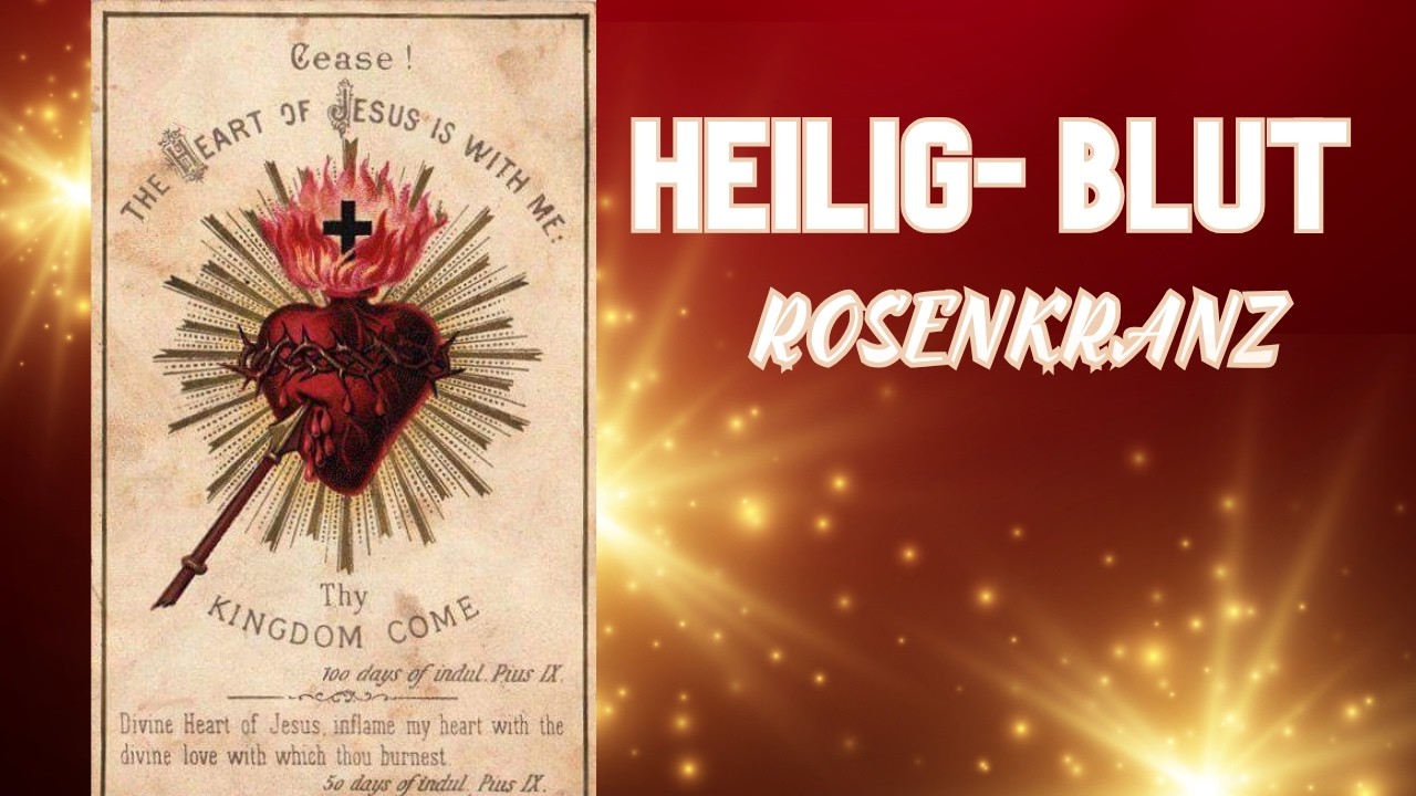 Das kostbarste in unserer Zeit für die Heilung der Menschheit, das Gebet zum Heiligen Blut Jesu