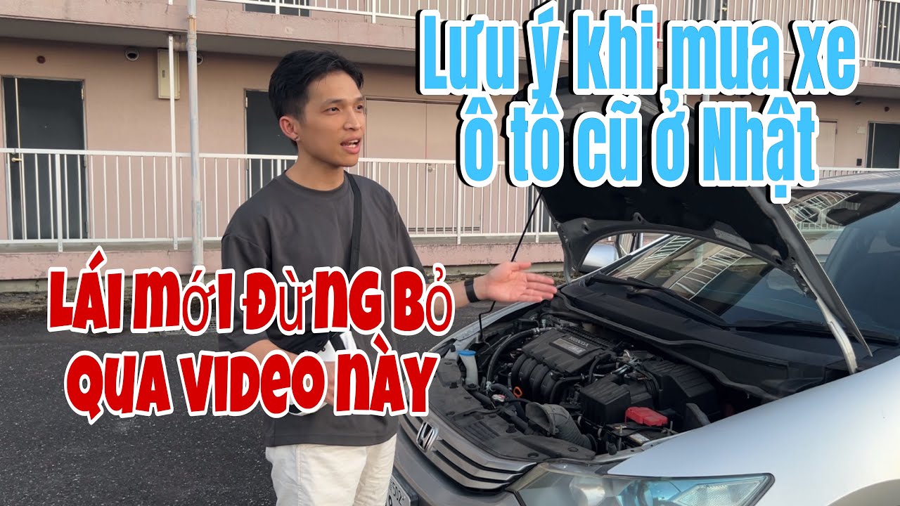 Cách xem xe khi mua ô tô cũ ở Nhật Bản | Lái mới đừng bỏ qua video này!!!!!
