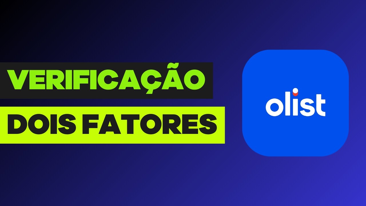 Como Ativar ou Desativar a Verificação em Dois Fatores na OLIST (Tiny)