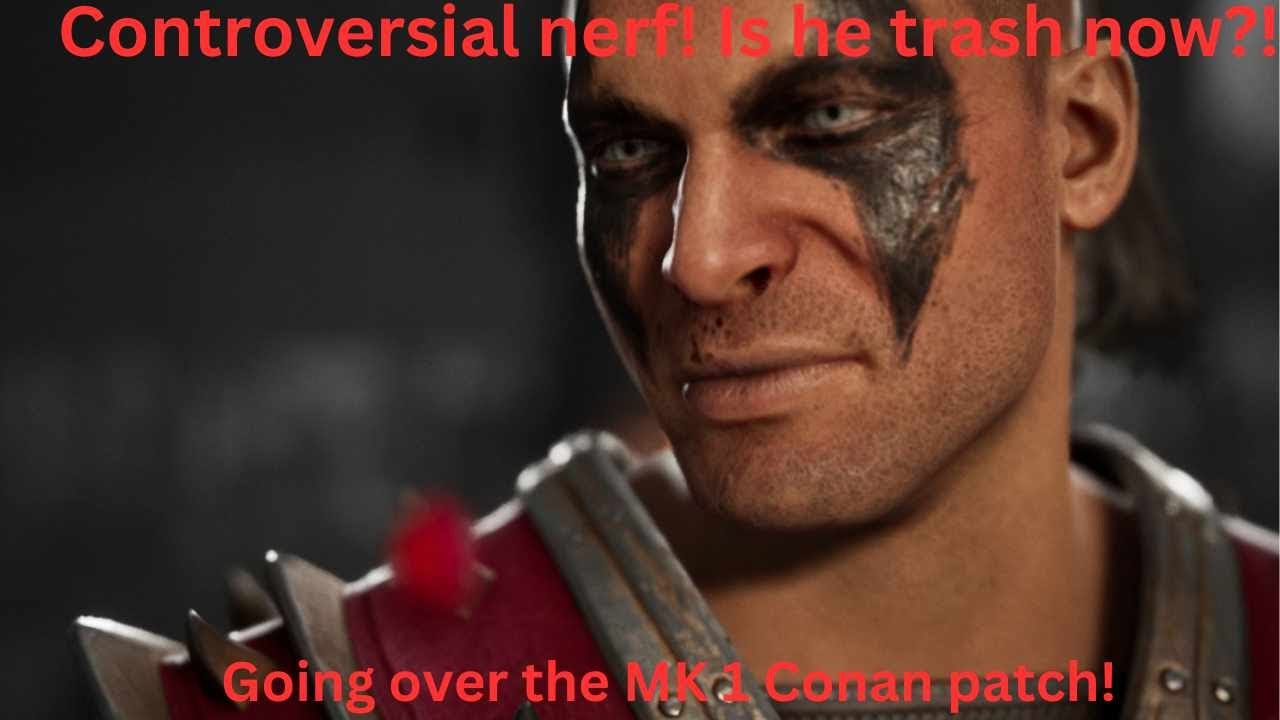 Going over the Conan patch notes on MK 1!