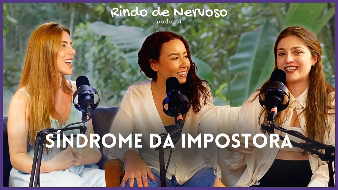 SÍNDROME DA IMPOSTORA + FINAL DE TEMPORADA - NA REAL OFICIAL #13 - RINDO DE NERVOSO PODCAST