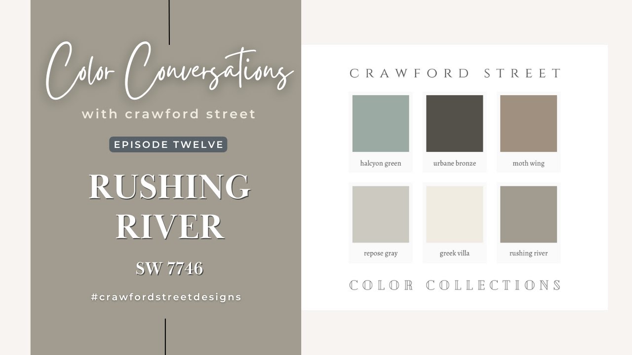 Color Conversations with Crawford Street: Episode 12- RUSHING RIVER (SW 7746)