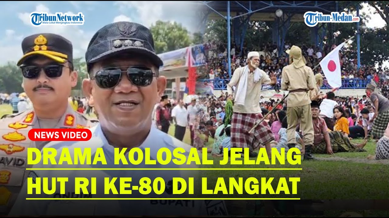 JELANG HUT RI ke 80 Pemda Langkat Peringati Brandan Bumi Hangus, Drama Kolosal Jadi Sorotan